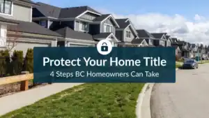 BC home with lock symbol overlay representing title fraud protection.